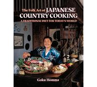 The Folk Art of Japanese Country Cooking: A Traditional Diet for Today's World