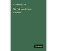 The Folk-lore of Plants: in large print