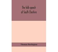 The Folk-Speech Of South Cheshire