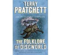 The Folklore of Discworld Legends Myths and Customs from the Discworld with Helpful Hints from Planet Earth by Terry Pratchett & Jacqueline Simpson Terry Pratchett Jacqueline Simpson (Auteur)