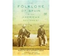 The Folklore of Spain in the American Southwest: Traditional Spanish Folk Literature in Northern New Mexico and Southern Colorado Espinosa, Aurelio M. (Auteur)