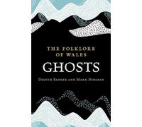 The Folklore of Wales: Ghosts