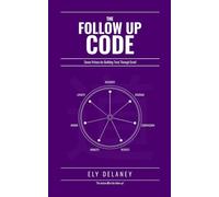 The Follow Up Code: Seven Virtues for Building Trust Through Email