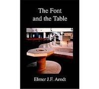 The Font And The Table Elmer J. F. Arndt (Auteur)