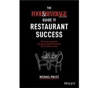 The Food and Beverage Magazine Guide to Restaurant Success by Michael Politz Michael Politz (Auteur)
