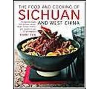 The Food And Cooking Of Sichuan And West China