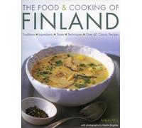 The Food & Cooking of Finland: Traditions, Ingredients, Tastes and Techniques in over 60 Classic Recipes