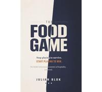 The Food Game: Stop playing to survive. Start playing to win.