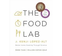 The Food Lab: Better Home Cooking Through Science by Lopez-Alt, J. Kenji NEUF