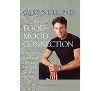 The Food-Mood Connection: Nutritional And Environmental Approaches To Mental Health And Physical Wellbeing