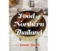 The Food of Northern Thailand: A Cookbook