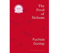 The Food of Sichuan – Bloomsbury Publishing