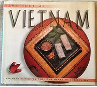 The Food of Vietnam: Authentic Recipes from the Heart of Indochina
