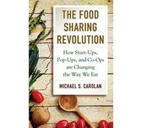 The Food Sharing Revolution: How Start-Ups, Pop-Ups, and Co-Ops Are Changing the Way We Eat - [Livre en VO] Michael S Carolan (Auteur)