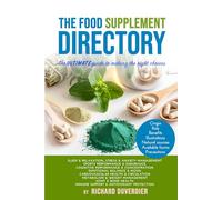 THE FOOD SUPPLEMENT DIRECTORY: The ULTIMATE guide to making the right choices