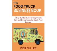 The Food Truck Business Book