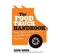 The Food Truck Handbook: Start, Grow, and Succeed in the Mobile Food Business.