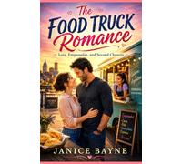 The Food Truck Romance: Love, Empanadas, and Second Chances