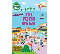 The Food We Eat (We Go Eco)