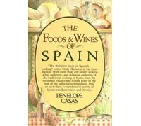 The Foods and Wines of Spain by Penelope Casas (1982) Hardcover