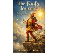 THE FOOL’S JOURNEY: A Philosophical Passage Through the Major Arcana