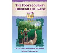 The Fool’s Journey through the Tarot Cups