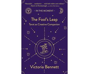 The Fool’s Leap: Tarot as Creative Companion