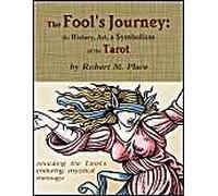 The Fool's Journey: the History, Art, & Symbolism of the Tarot