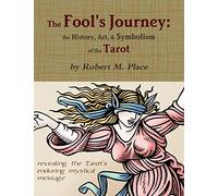 The Fool's Journey: the History, Art, & Symbolism of the Tarot