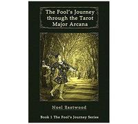 The Fool's Journey Through The Tarot Major Arcana