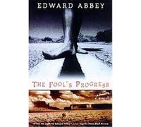 The Fool's Progress Edward Abbey (Auteur)