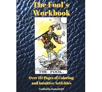 The Fool's Workbook: Over 111 Pages of Coloring and Intuitive Activities