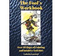 The Fool's Workbook: Over 111 Pages of Coloring and Intuitive Activities