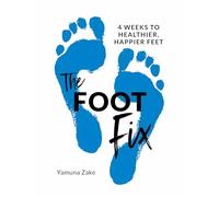 The Foot Fix: 4 Weeks to Healthier, Happier Feet