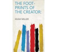 The Foot-prints of the Creator