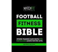 The Football Fitness Bible: Second Edition