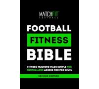 The Football Fitness Bible: Second Edition