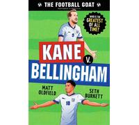 The Football GOAT: Kane v. Bellingham The greatest footballer of all time! The fun biography gift book for kids aged 7, 8, 9, 10, 11 - packed with stats & stories for boys and girls who love football 