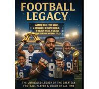 The Football legacy: From Child Prodigy to Unrivaled GOAT A Football Saga for the Ages