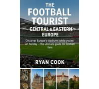 The Football Tourist - Central and Eastern Europe
