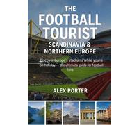 The Football Tourist: Northern Europe & Scandinavia Edition