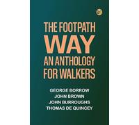 The Footpath Way: An Anthology for Walkers