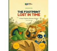 The Footprint Lost in Time: A Read-Together Dinosaur Mystery