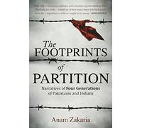 [The Footprints of Partition] [By: Anam Zakaria] [November, 2015]