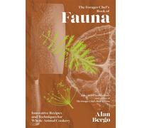 The Forager Chef’s Book of Fauna Innovative Recipes and Techniques for Whole Animal Cookery - Alan Bergo - Chelsea Green - ebook (ePub) - Livre