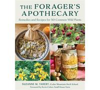 The Forager's Apothecary Remedies and Recipes for 50 Common Wild Plants - Suzanne M. Tabert - Lyons Press - ebook (ePub) - Livre