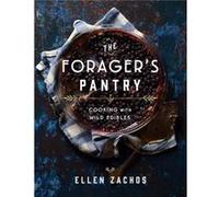 The Foragers Pantry by Ellen Zachos Ellen Zachos (Auteur)