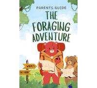 The Foraging Adventure: Parents Guide