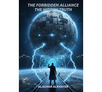 The Forbidden Alliance: The Hidden Truth Part2