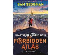 The Forbidden Atlas: The exhilarating action-packed mystery series where science meets adventure from Sam Sedgman